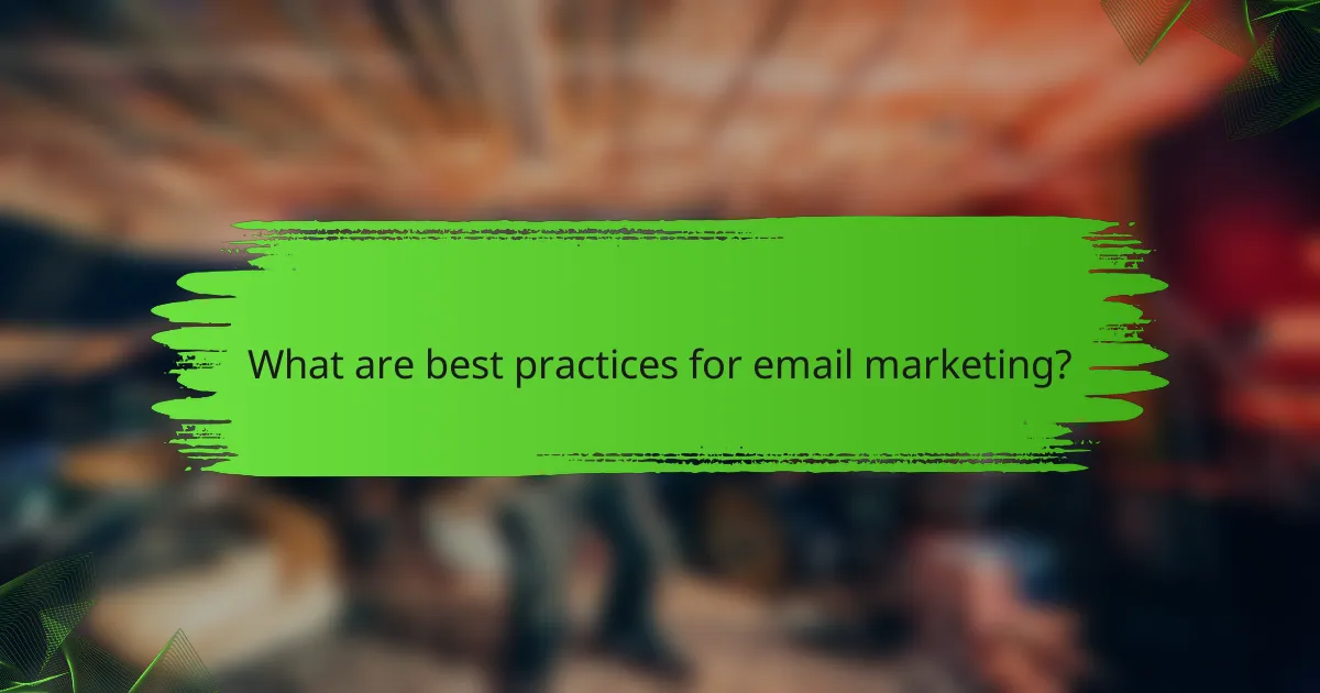 What are best practices for email marketing?