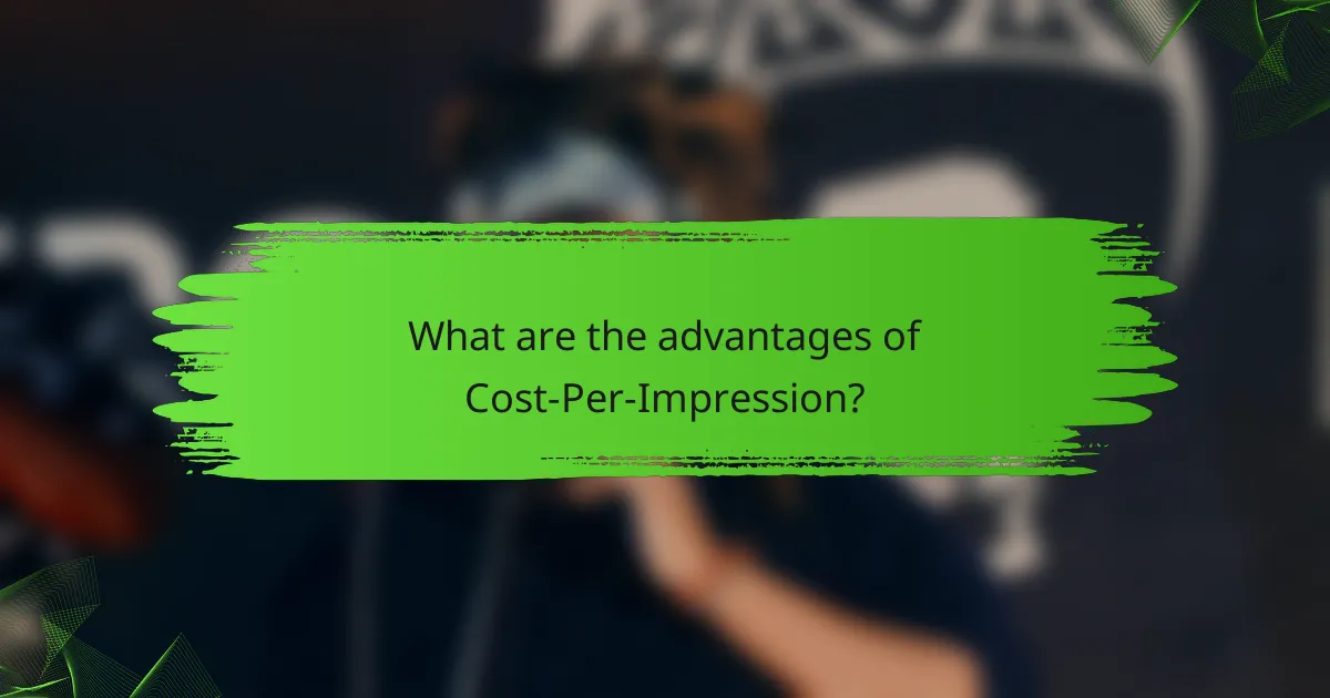 What are the advantages of Cost-Per-Impression?