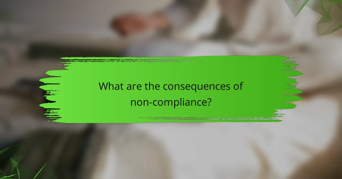What are the consequences of non-compliance?